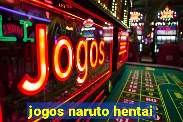 jogos naruto hentai